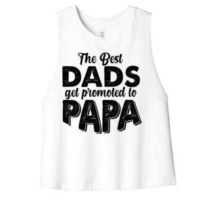 The Best Dads Get Promoted To Papa New Grandfather Women's Racerback Cropped Tank