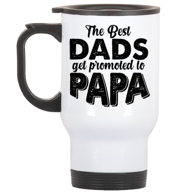 The Best Dads Get Promoted To Papa New Grandfather Stainless Steel Travel Mug