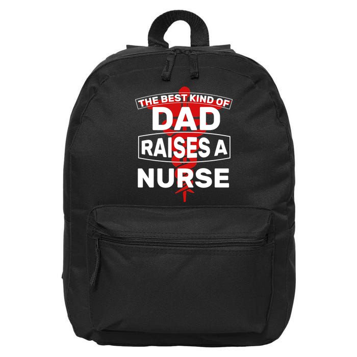 The Best Kind Of Dad Raised A Nurse 16 in Basic Backpack