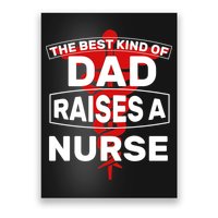 The Best Kind Of Dad Raised A Nurse Poster