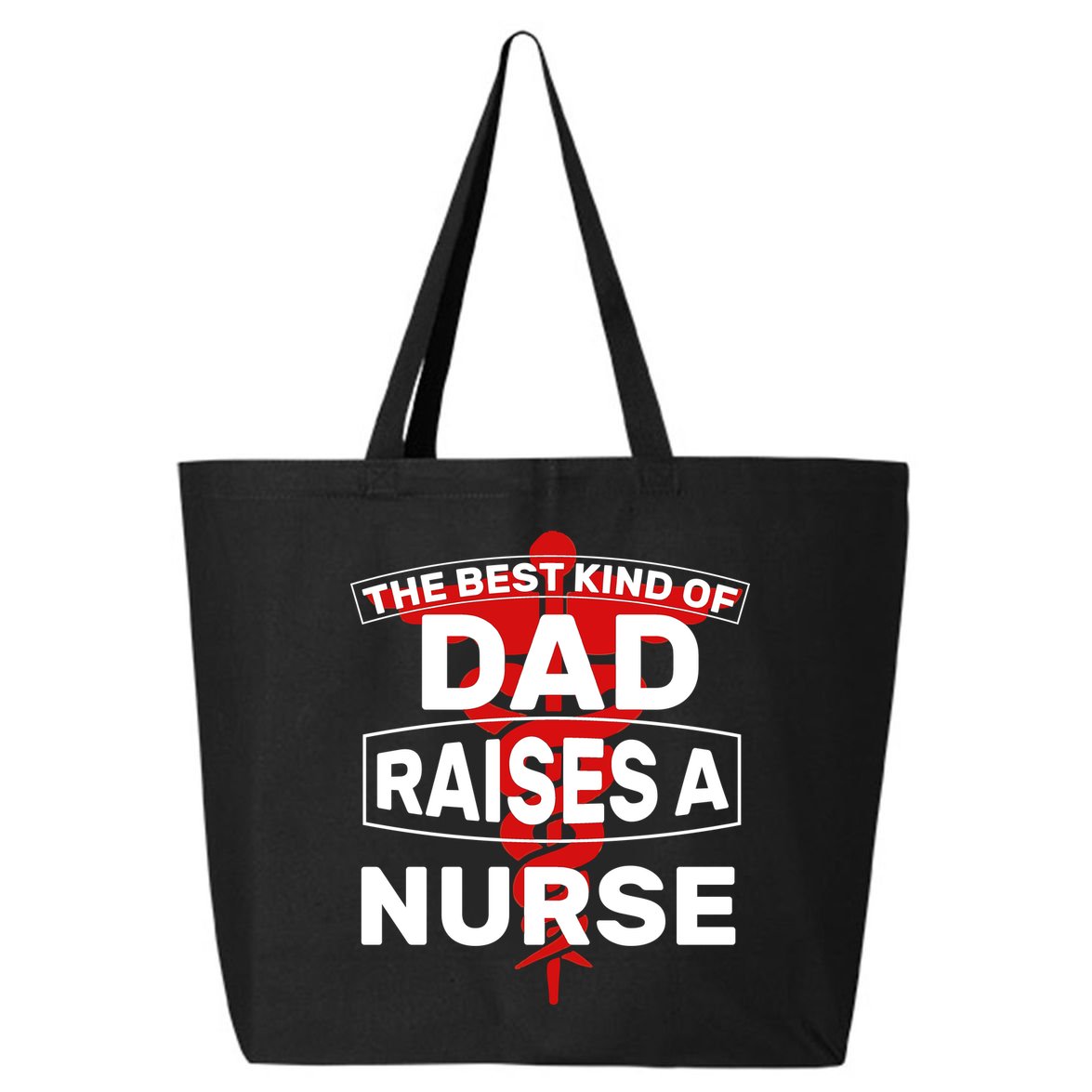 The Best Kind Of Dad Raised A Nurse 25L Jumbo Tote