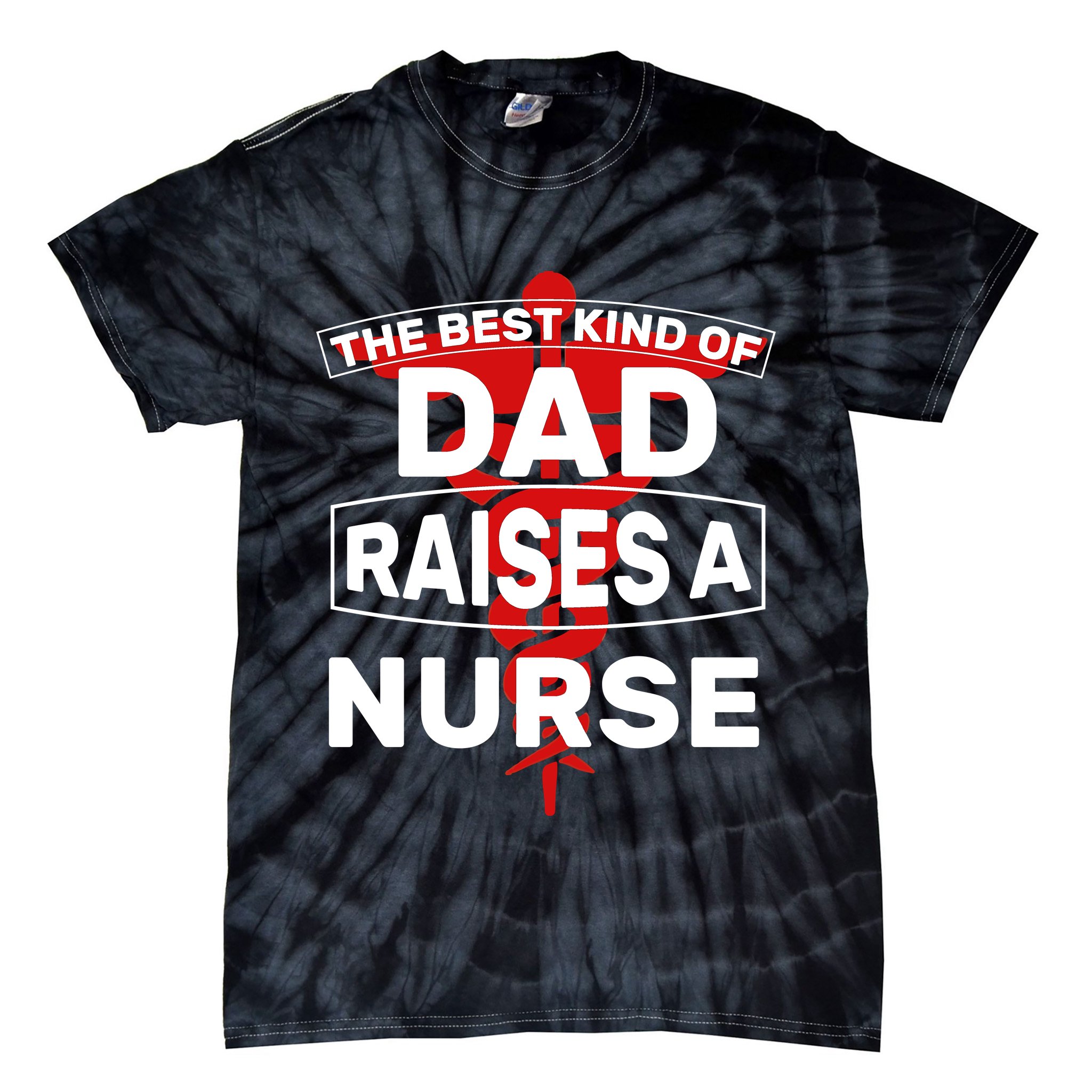 The Best Kind Of Dad Raised A Nurse Tie-Dye T-Shirt