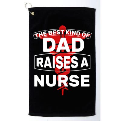 The Best Kind Of Dad Raised A Nurse Golf Towel