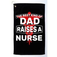 The Best Kind Of Dad Raised A Nurse Golf Towel