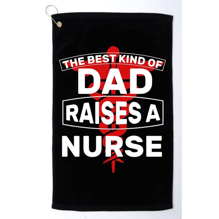 The Best Kind Of Dad Raised A Nurse Golf Towel