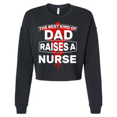 The Best Kind Of Dad Raised A Nurse Cropped Pullover Crew