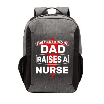 The Best Kind Of Dad Raised A Nurse Vector Backpack