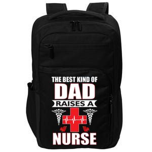 The Best Kind Of Dad Raises A Nurse Impact Tech Backpack