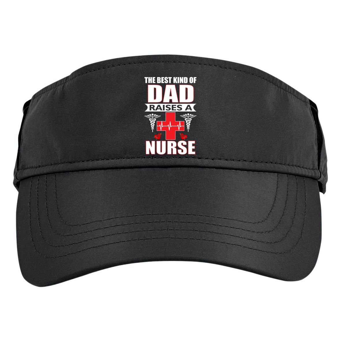 The Best Kind Of Dad Raises A Nurse Adult Drive Performance Visor