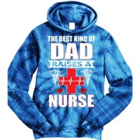 The Best Kind Of Dad Raises A Nurse Tie Dye Hoodie