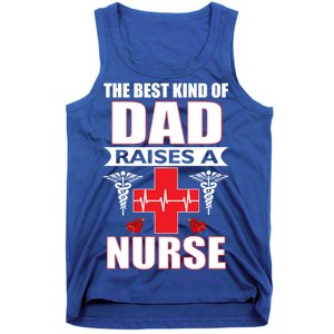 The Best Kind Of Dad Raises A Nurse Tank Top