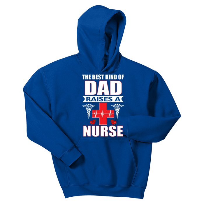 The Best Kind Of Dad Raises A Nurse Kids Hoodie