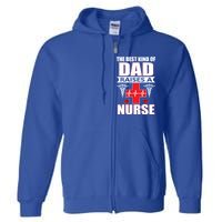 The Best Kind Of Dad Raises A Nurse Full Zip Hoodie