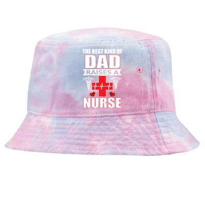 The Best Kind Of Dad Raises A Nurse Tie-Dyed Bucket Hat