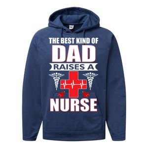 The Best Kind Of Dad Raises A Nurse Performance Fleece Hoodie