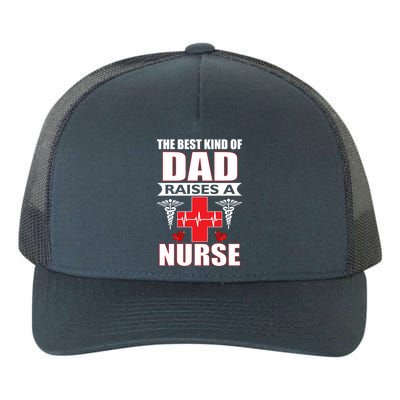 The Best Kind Of Dad Raises A Nurse Yupoong Adult 5-Panel Trucker Hat