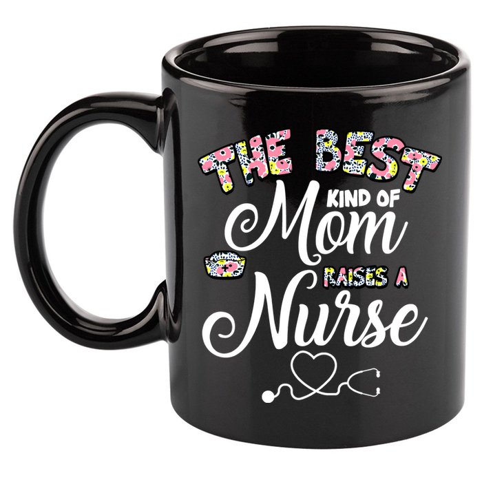 The Best Kind Of Mom Raises A Nurse 11oz C Handle Ceramic Mug