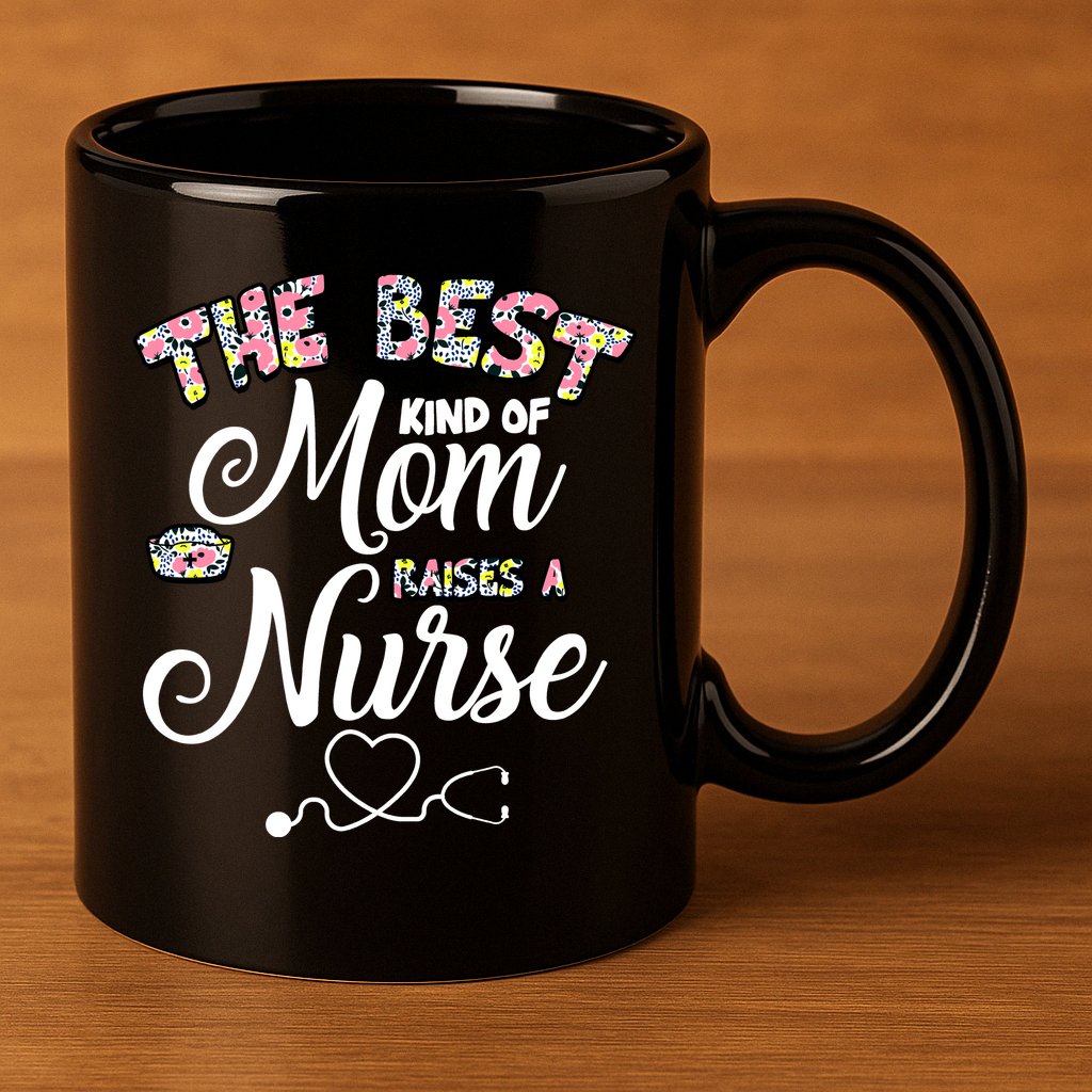 The Best Kind Of Mom Raises A Nurse 11oz C Handle Ceramic Mug