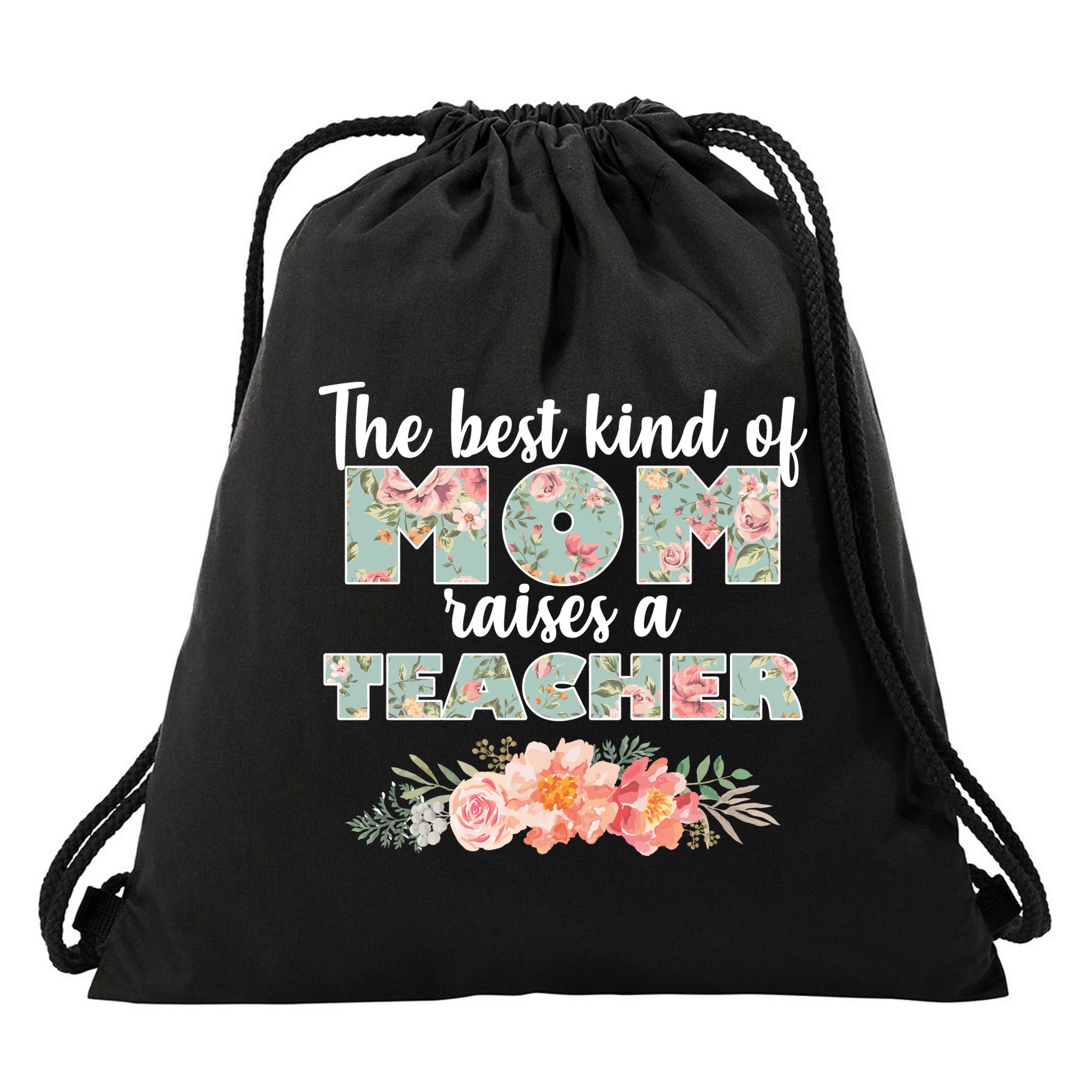 The Best Kind Of Mom Raises A Teacher Drawstring Bag