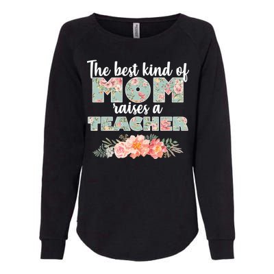 The Best Kind Of Mom Raises A Teacher Womens California Wash Sweatshirt