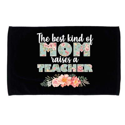 The Best Kind of Mom Raises a Teacher Microfiber Hand Towel