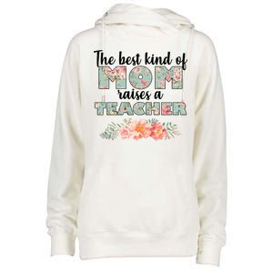 The Best Kind of Mom Raises a Teacher Womens Funnel Neck Pullover Hood