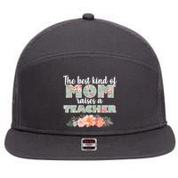 The Best Kind of Mom Raises a Teacher 7 Panel Mesh Trucker Snapback Hat