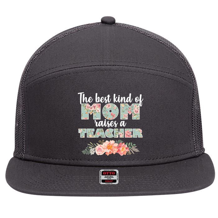 The Best Kind of Mom Raises a Teacher 7 Panel Mesh Trucker Snapback Hat