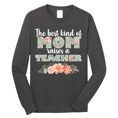 The Best Kind of Mom Raises a Teacher Long Sleeve Shirt
