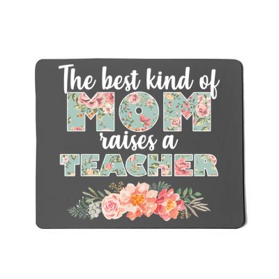 The Best Kind of Mom Raises a Teacher Mousepad