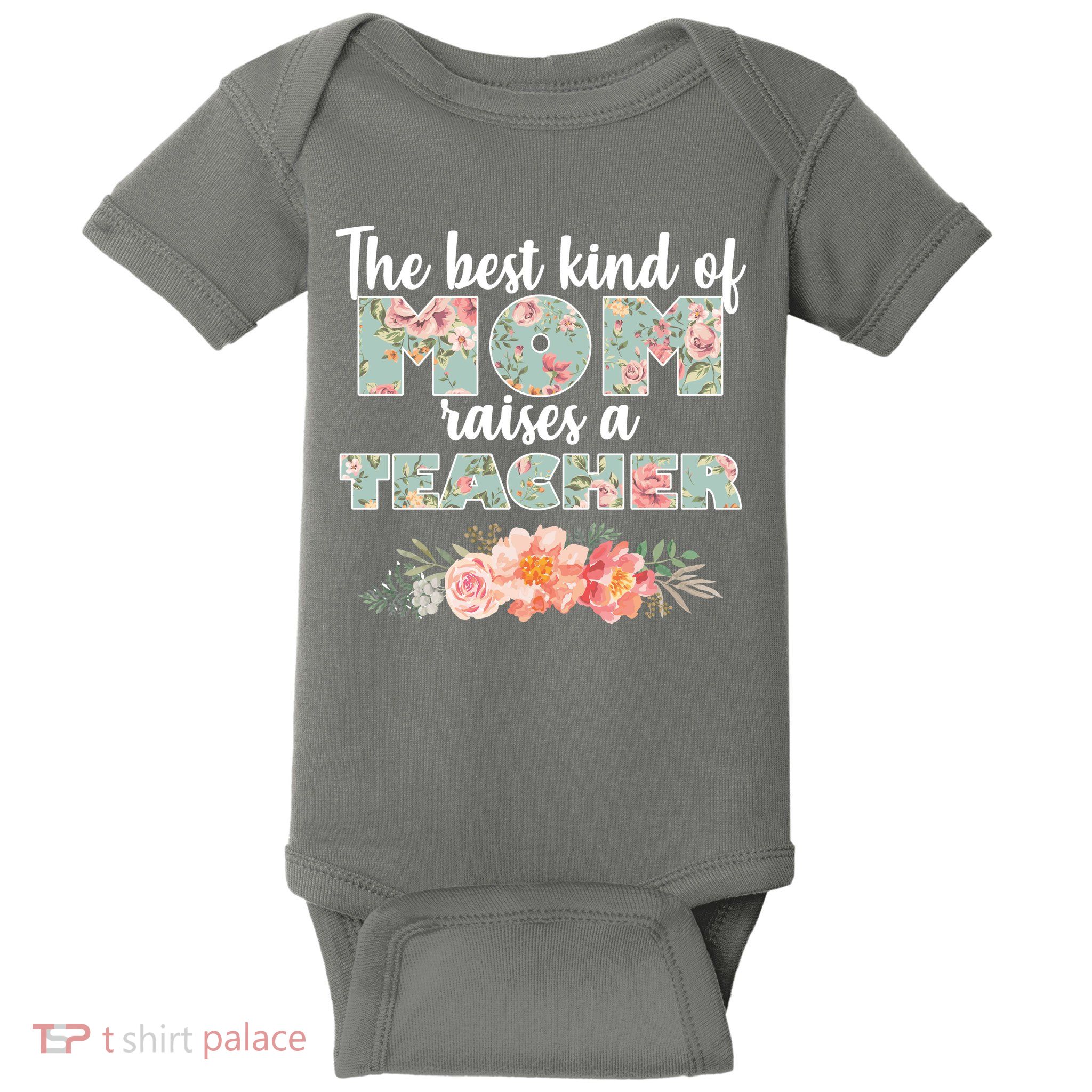 The Best Kind of Mom Raises a Teacher Baby Bodysuit