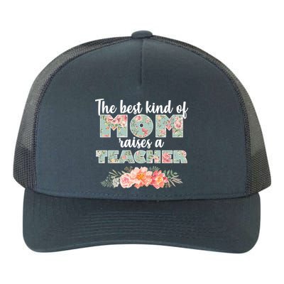 The Best Kind Of Mom Raises A Teacher Yupoong Adult 5-Panel Trucker Hat