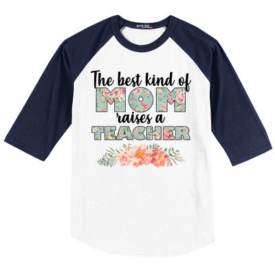 The Best Kind Of Mom Raises A Teacher Baseball Sleeve Shirt