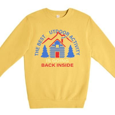 The Best Out Door Activity Is Going Back Inside Premium Crewneck Sweatshirt