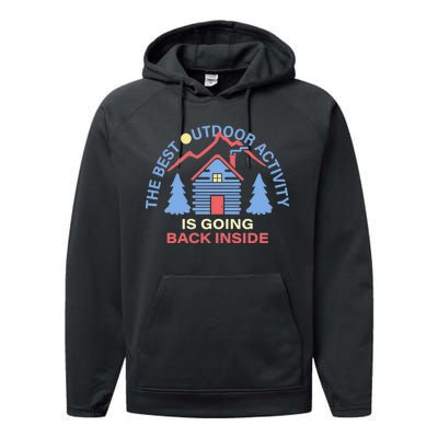 The Best Out Door Activity Is Going Back Inside Performance Fleece Hoodie