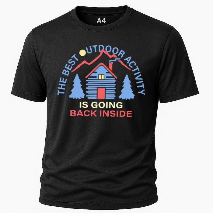 The Best Out Door Activity Is Going Back Inside Performance Shirt