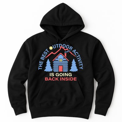The Best Out Door Activity Is Going Back Inside Hoodie