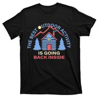 The Best Out Door Activity Is Going Back Inside T-Shirt