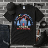 The Best Out Door Activity Is Going Back Inside Tall T-Shirt