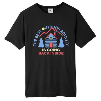 The Best Out Door Activity Is Going Back Inside Tall Fusion ChromaSoft Performance T-Shirt