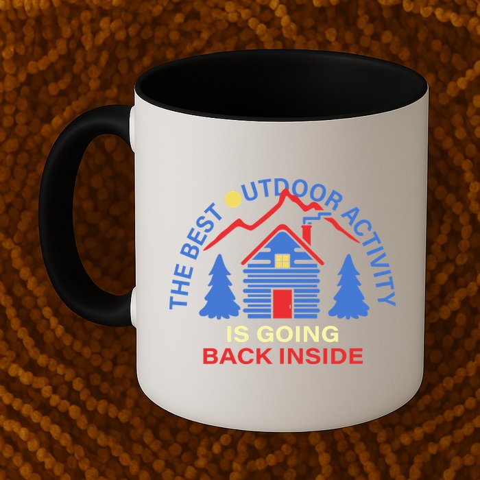 The Best Out Door Activity Is Going Back Inside Mug