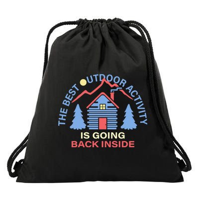 The Best Out Door Activity Is Going Back Inside Drawstring Bag