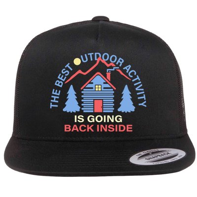 The Best Out Door Activity Is Going Back Inside Flatbill Hat
