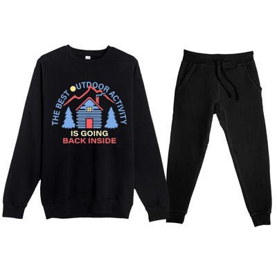 The Best Out Door Activity Is Going Back Inside Premium Crewneck Sweatsuit Set