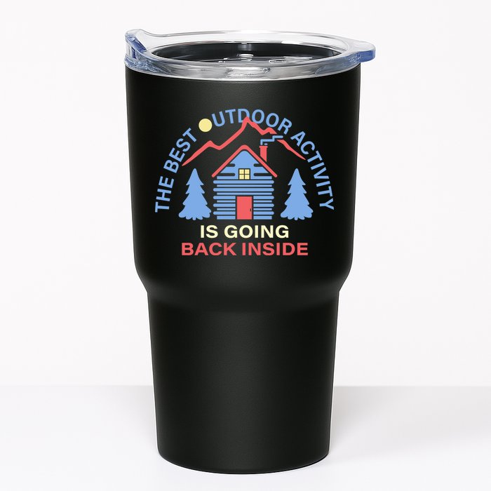 The Best Out Door Activity Is Going Back Inside Tumbler
