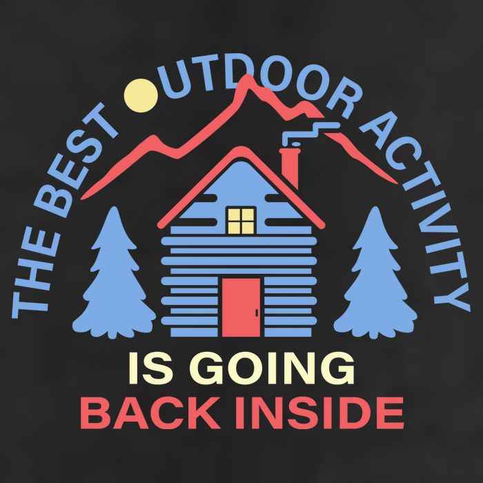 The Best Out Door Activity Is Going Back Inside Tumbler