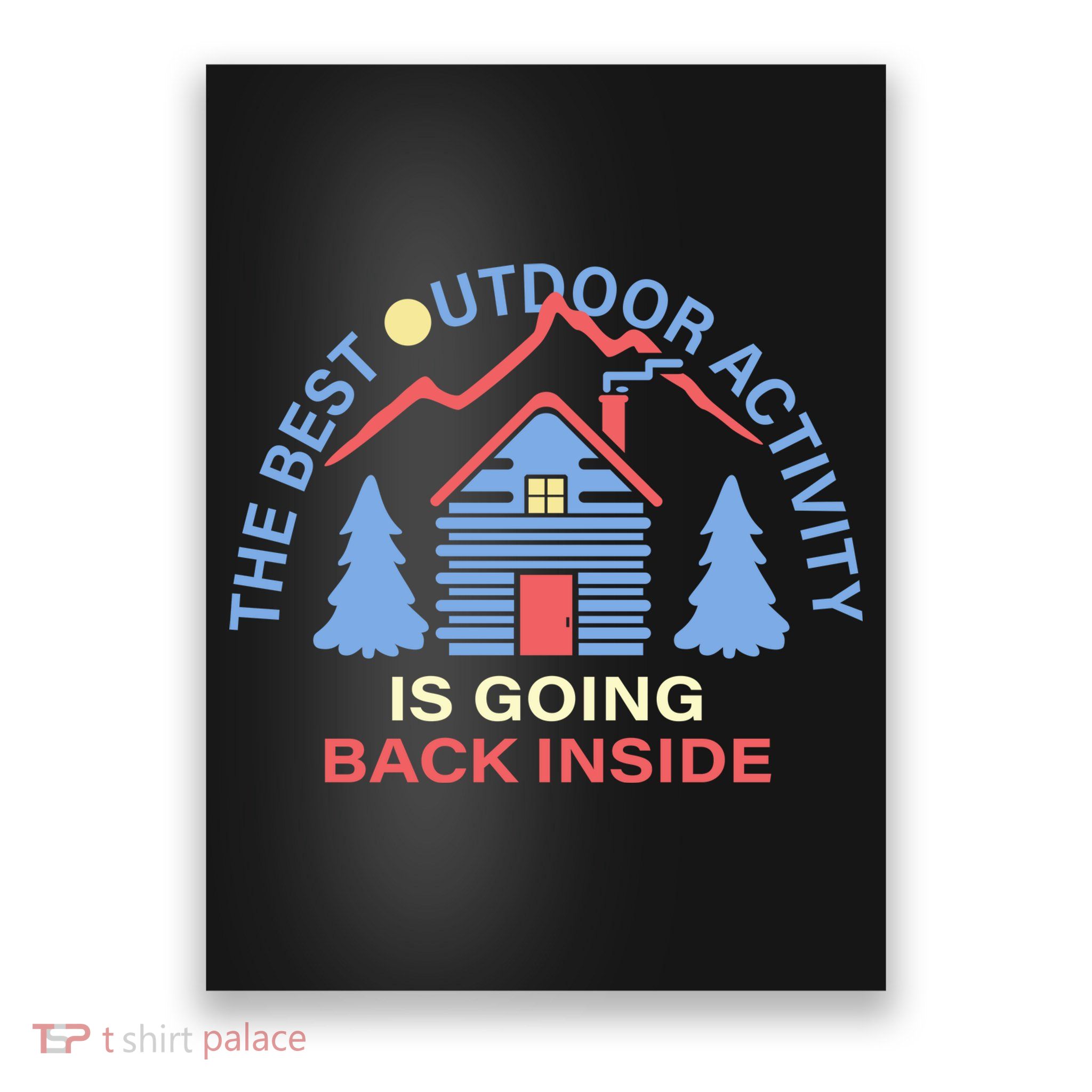 The Best Out Door Activity Is Going Back Inside Poster