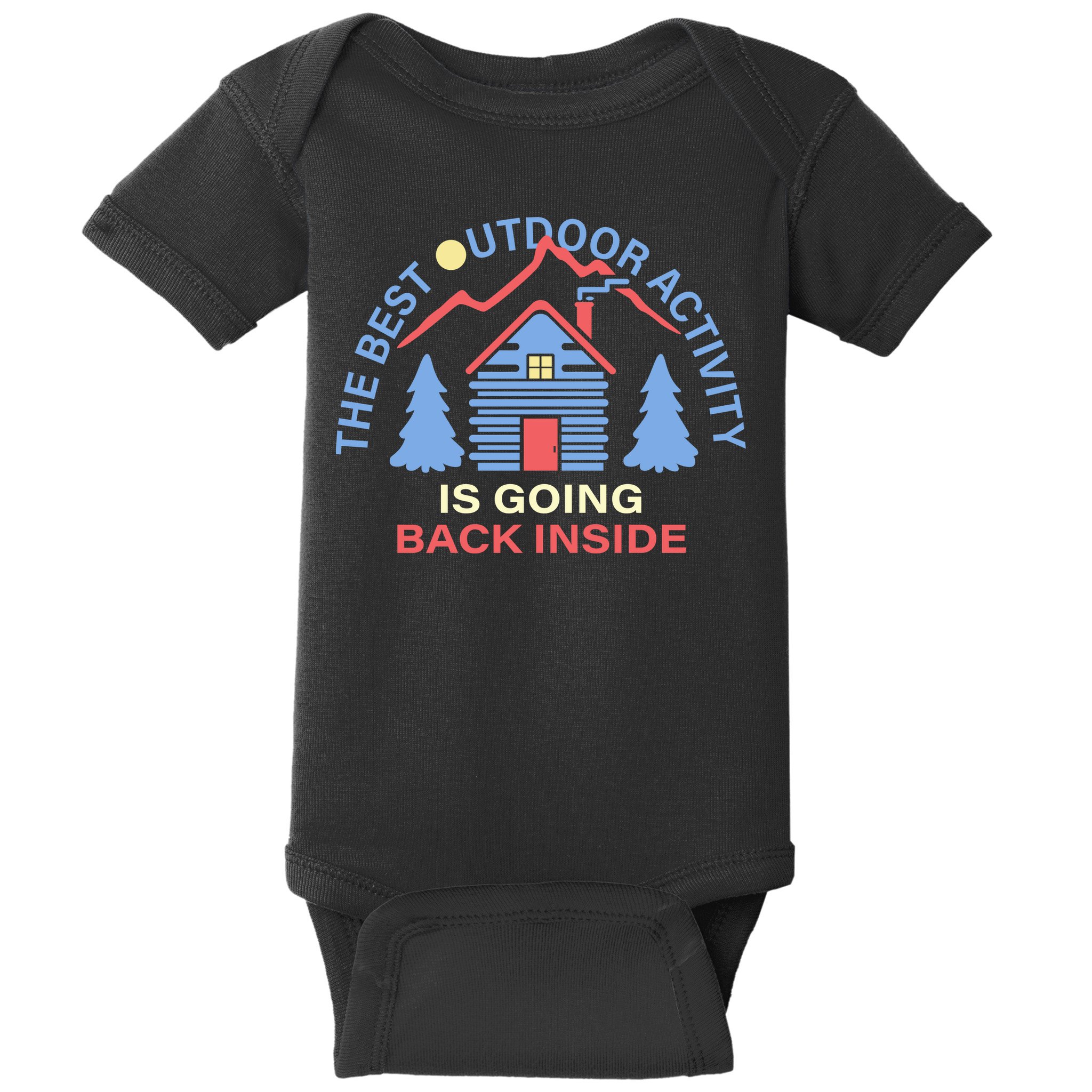 The Best Out Door Activity Is Going Back Inside Baby Bodysuit