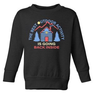 The Best Out Door Activity Is Going Back Inside Toddler Sweatshirt