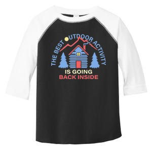 The Best Out Door Activity Is Going Back Inside Toddler Fine Jersey T-Shirt